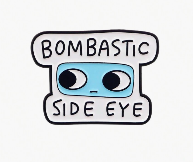 Bombastic Side Eye Funny Meme Brooch Enamel Pin